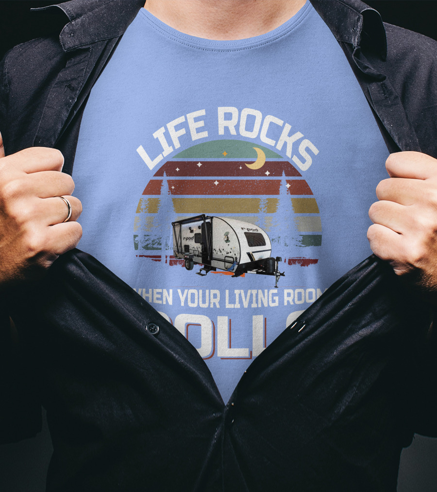 Life Rocks When Your Living Room Rolls RPod 190 T-Shirt