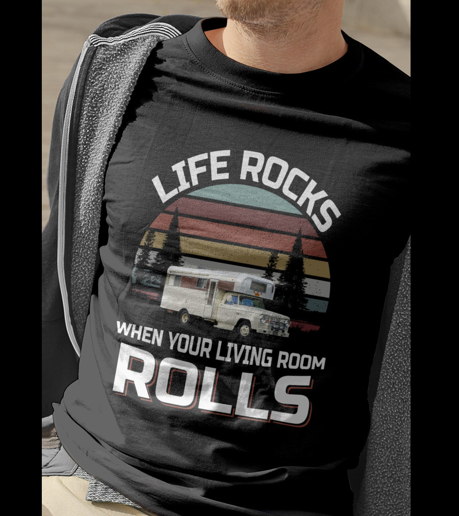 Life Rocks When Your Living Room Rolls Chinook Truck Campers T-Shirt