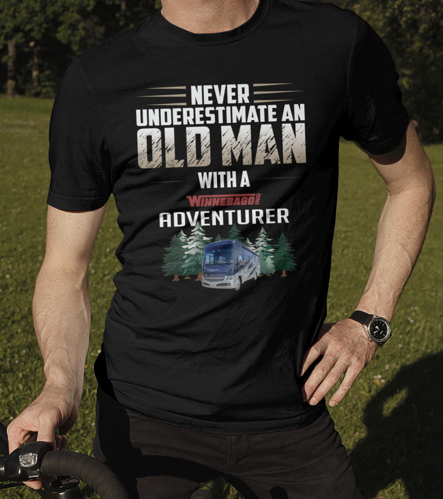 Never Underestimate An Old Man With A Winnebago Adventurer T-Shirt