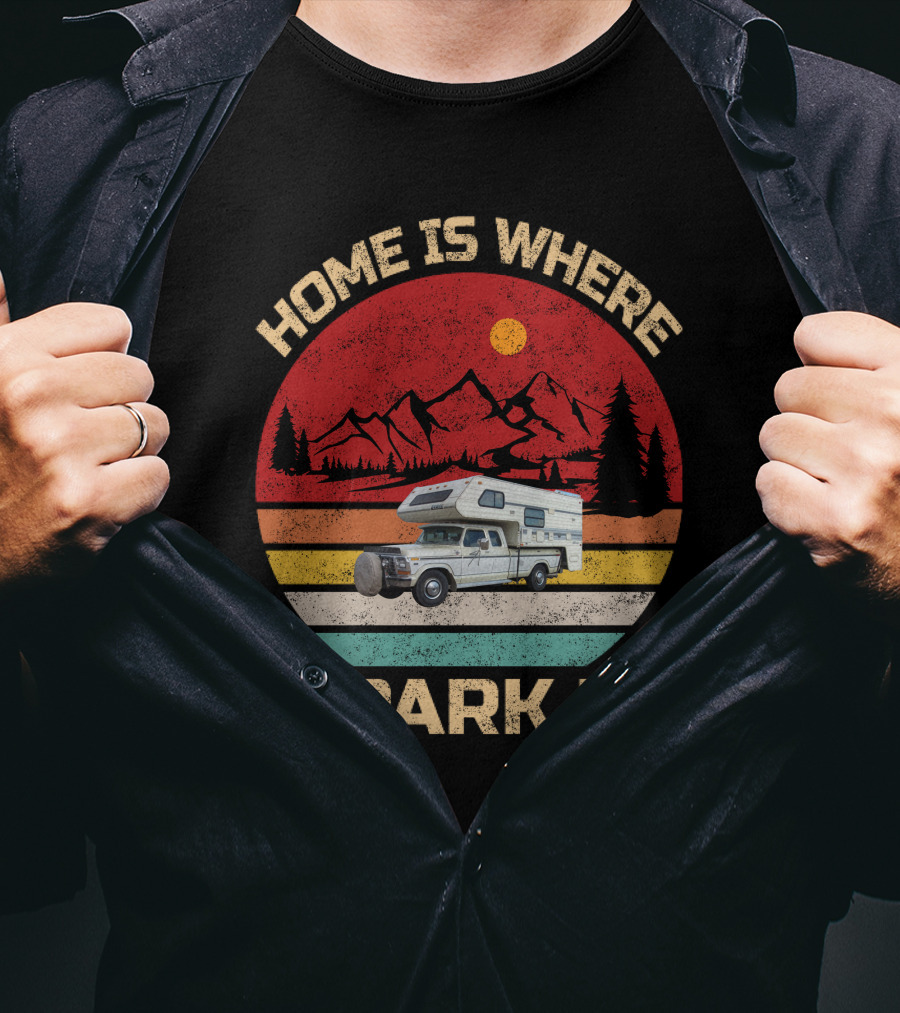 Home Is Where I Park It Truck Campers Mountain Scene T-Shirt