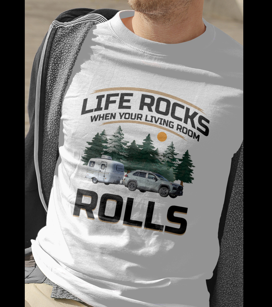 Life Rocks When Your Living Room Rolls Scamp Rv Car Camping Forest T-Shirt