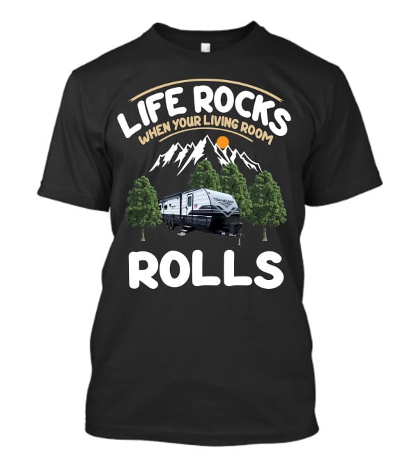 Life Rocks When Your Living Room Rolls Grand Design Transcend XPLOR 245RL T-Shirt