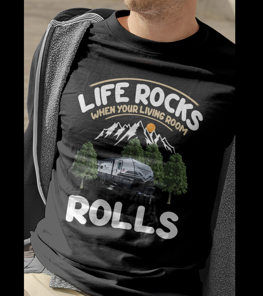 Life Rocks When Your Living Room Rolls Grand Design Transcend XPLOR 245RL T-Shirt