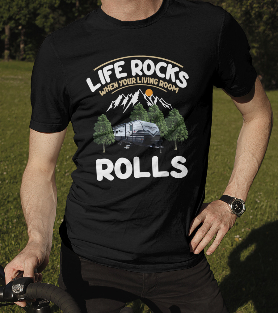 Life Rocks When Your Living Room Rolls Grand Design Transcend XPLOR 245RL T-Shirt