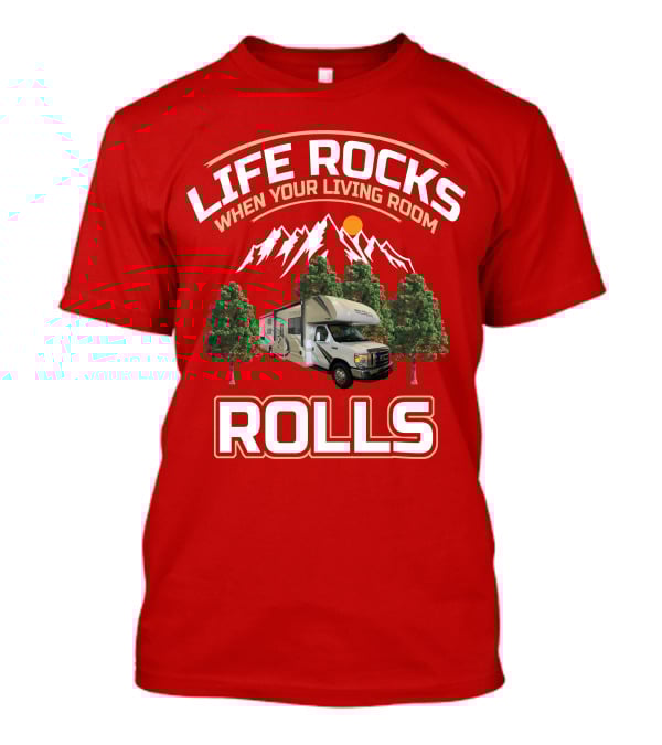 Life Rocks When Your Living Room Rolls Freedom Elite 30FE T-Shirt