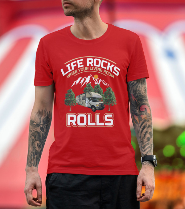Premium T-Shirt: Life Rocks When Your Living Room Rolls Freedom Elite 30FE T-Shirt Life Rocks When Your Living Room Rolls Freedom Elite 30FE T-Shirt