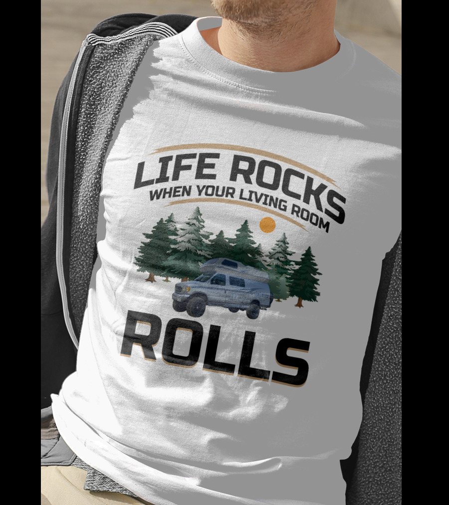 Life Rocks When Your Living Room Rolls Airstream B190 Campervan Adventure T-Shirt