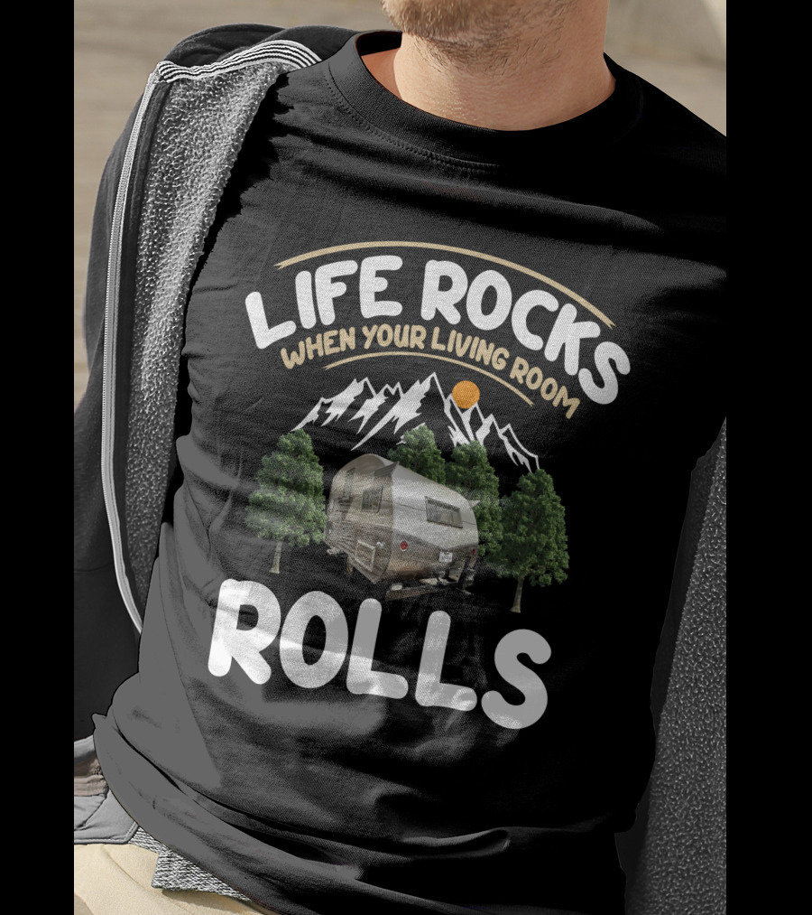 Life Rocks When Your Living Room Rolls Vintage Camper T-Shirt