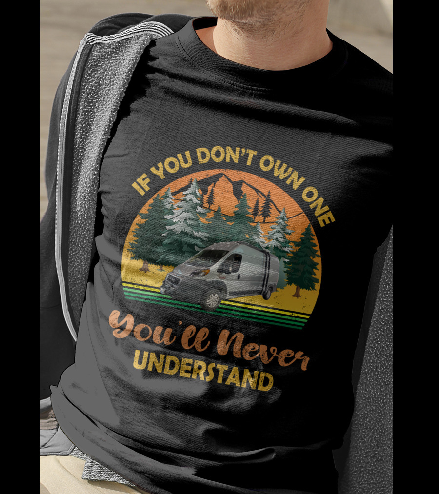 If You Don't Own One You'll Never Understand Promaster Build T-Shirt