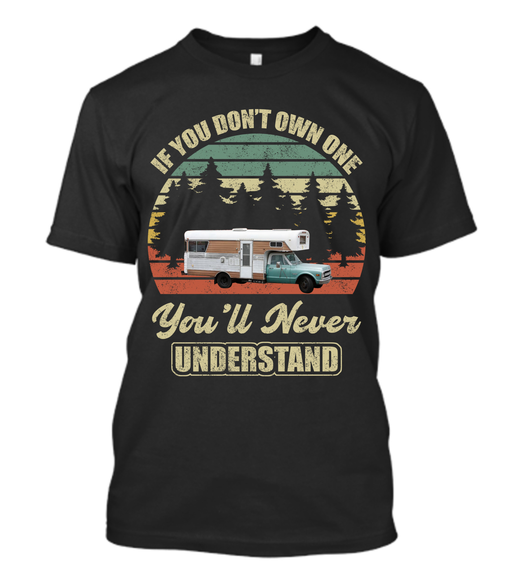 If You Don't Own One You'll Never Understand Vintage Chinook Truck Camper T-Shirt