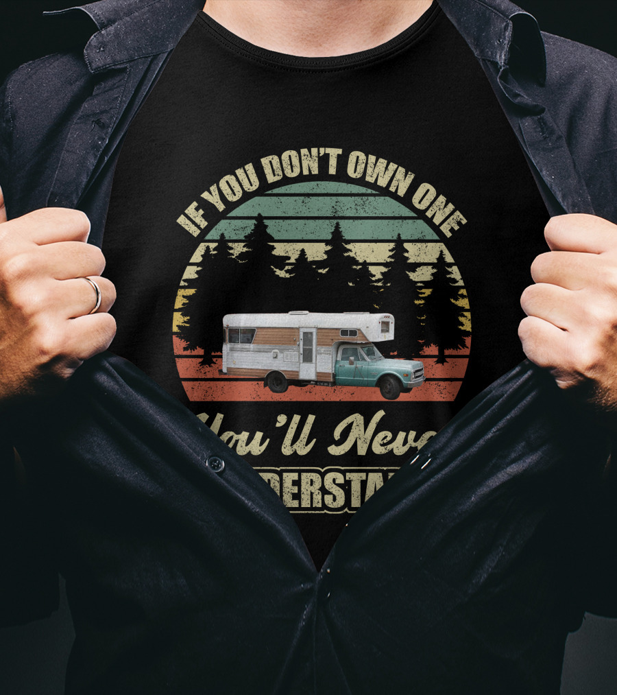 If You Don't Own One You'll Never Understand Vintage Chinook Truck Camper T-Shirt