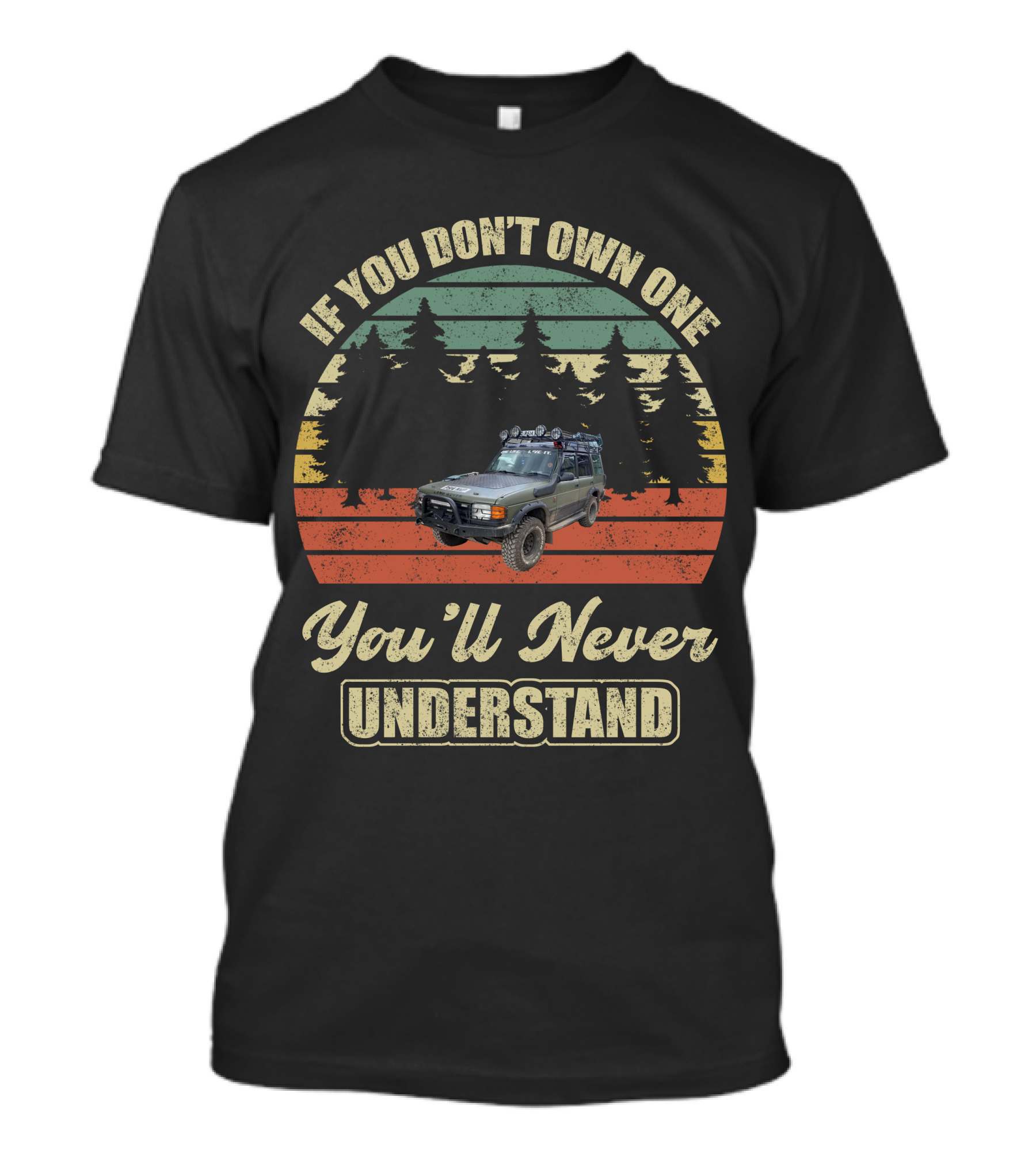 If You Don't Own One You'll Never Understand Land Rover Discovery 1 T-Shirt