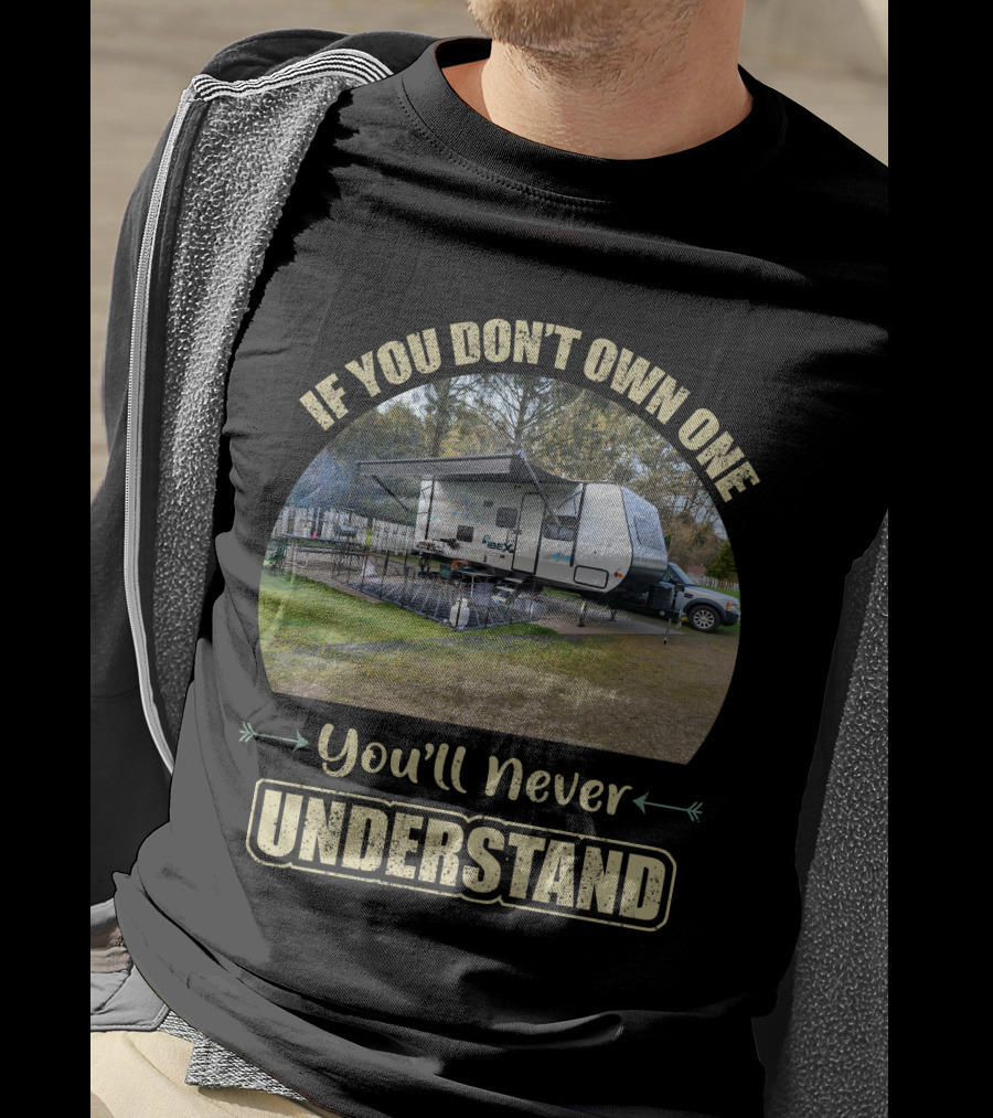 If You Don't Own One You'll Never Understand IBEX Campers T-Shirt