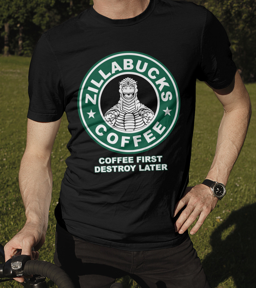 Zillabucks Coffee First Destroy Later T-Shirt