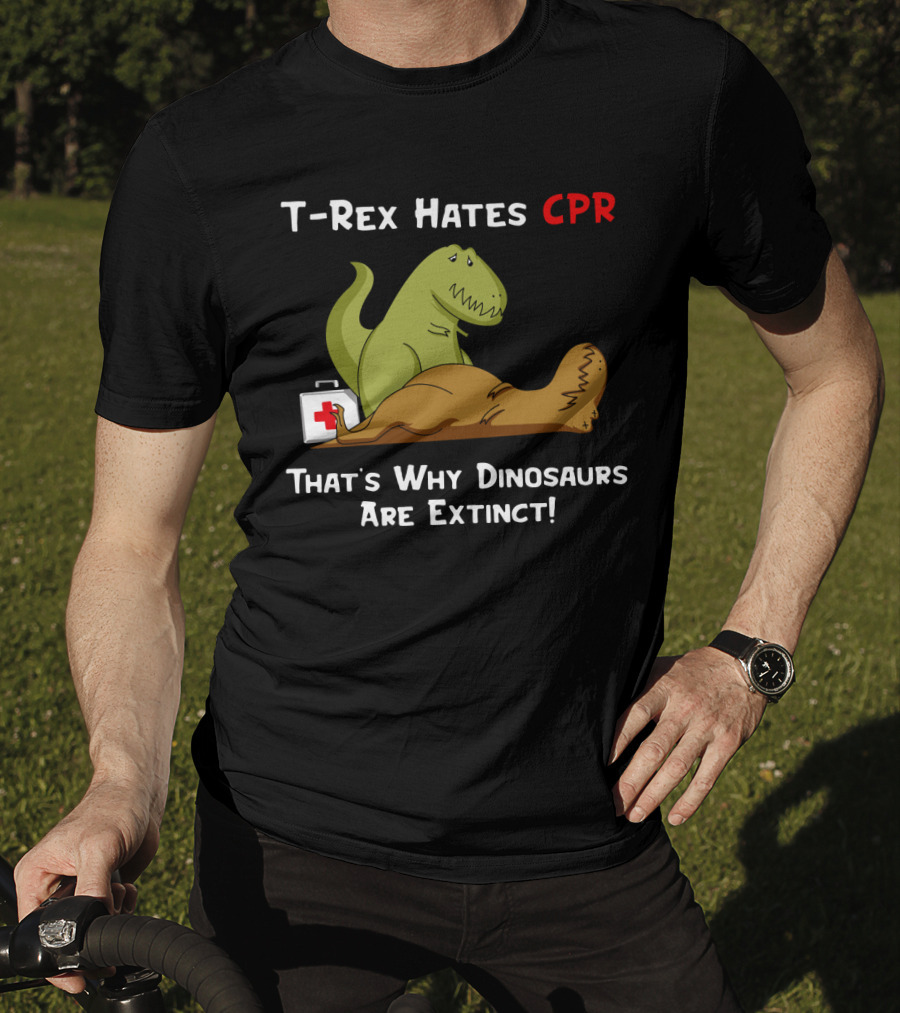 T-Rex Hates CPR That's Why Dinosaurs Are Extinct Funny Dinosaur Cartoon T-Shirt