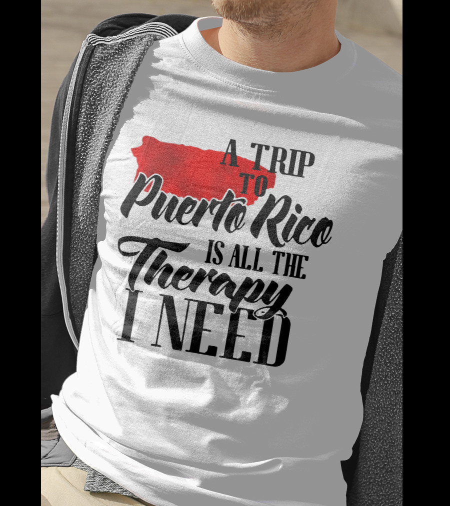 A Trip To Puerto Rico Is All The Therapy I Need With Red Island T-Shirt