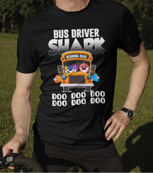 Bus Driver Shark With School Bus And Doo Doo Doo Song Theme Featuring Colorful Cartoon Characters T-Shirt