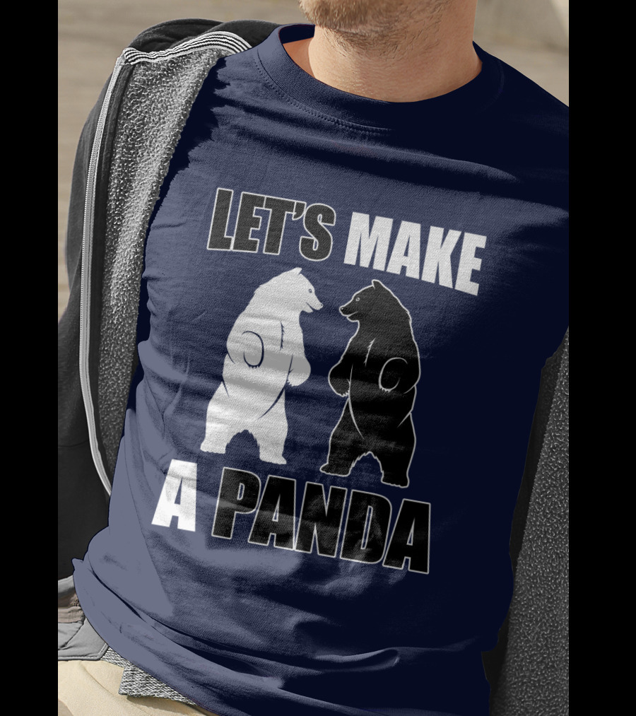 Let's Make A Panda With White And Black Bears Standing Together T-Shirt