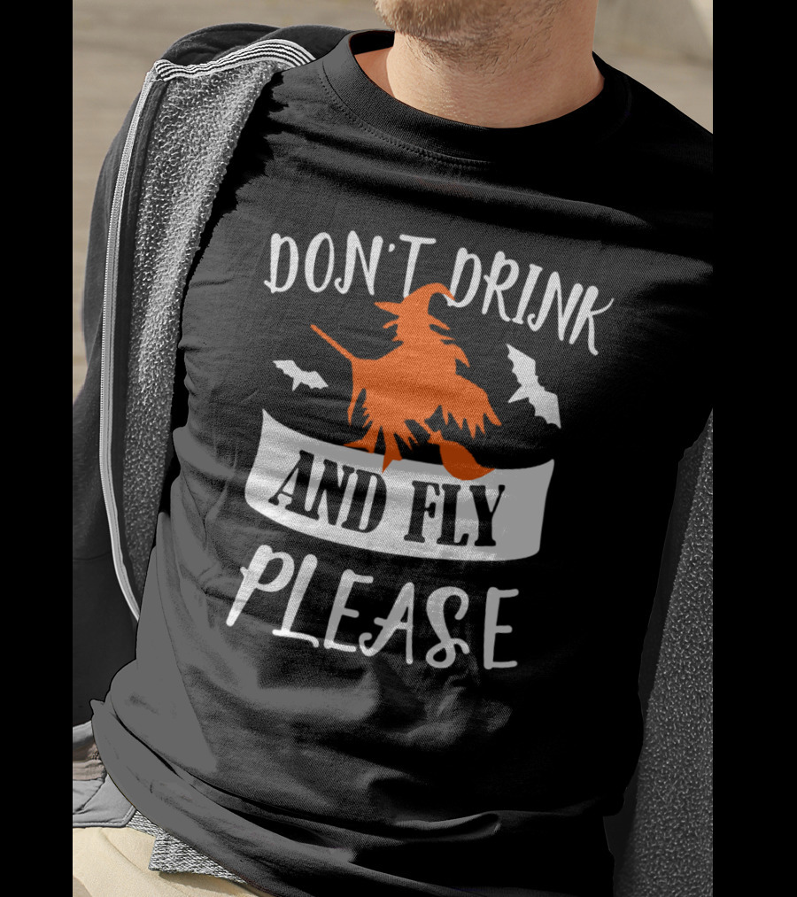 Don't Drink And Fly Please Halloween Witch And Bats T-Shirt