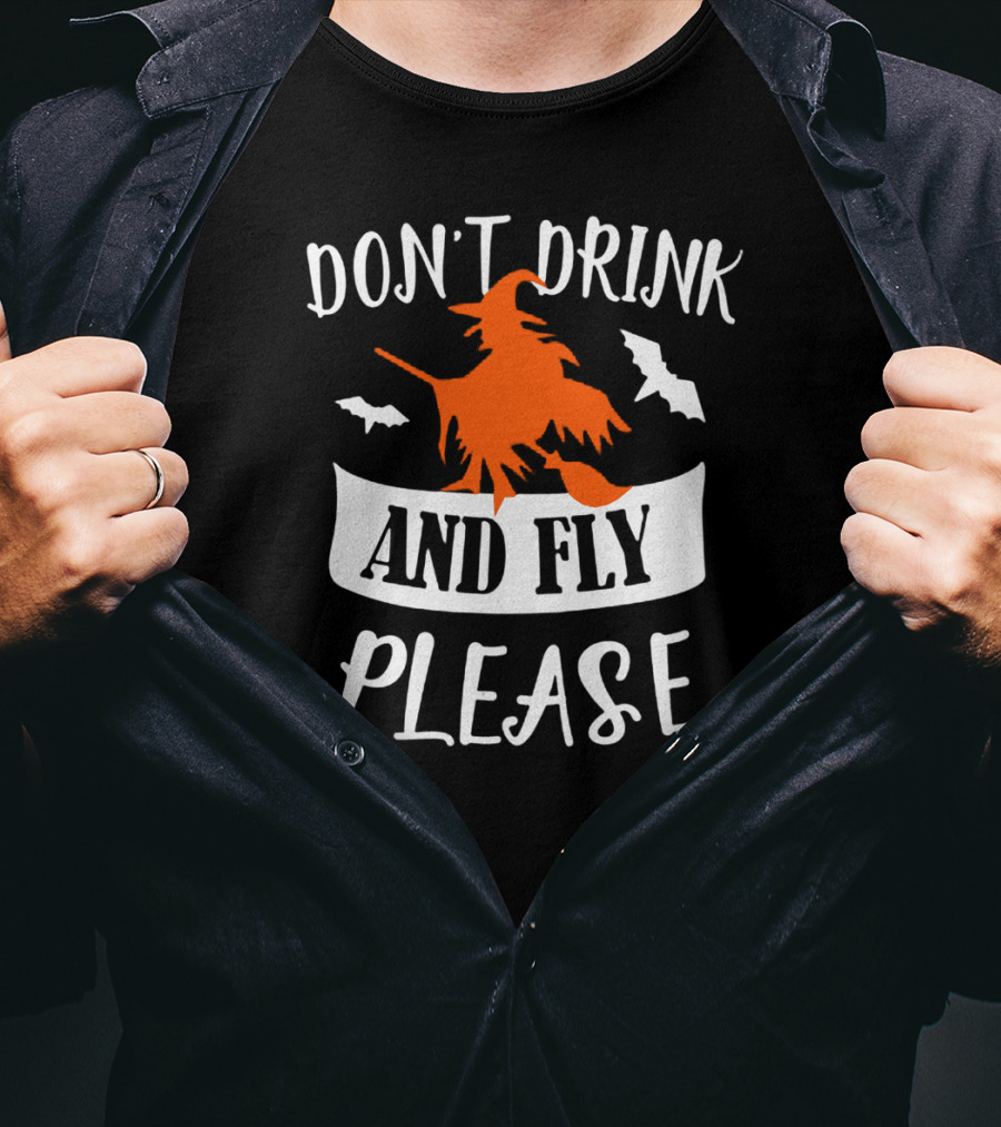 Don't Drink And Fly Please Halloween Witch And Bats T-Shirt