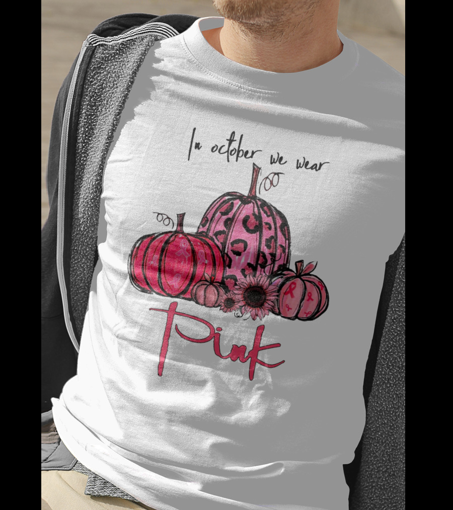 In October We Wear Pink Pumpkins Breast Cancer Awareness T-Shirt