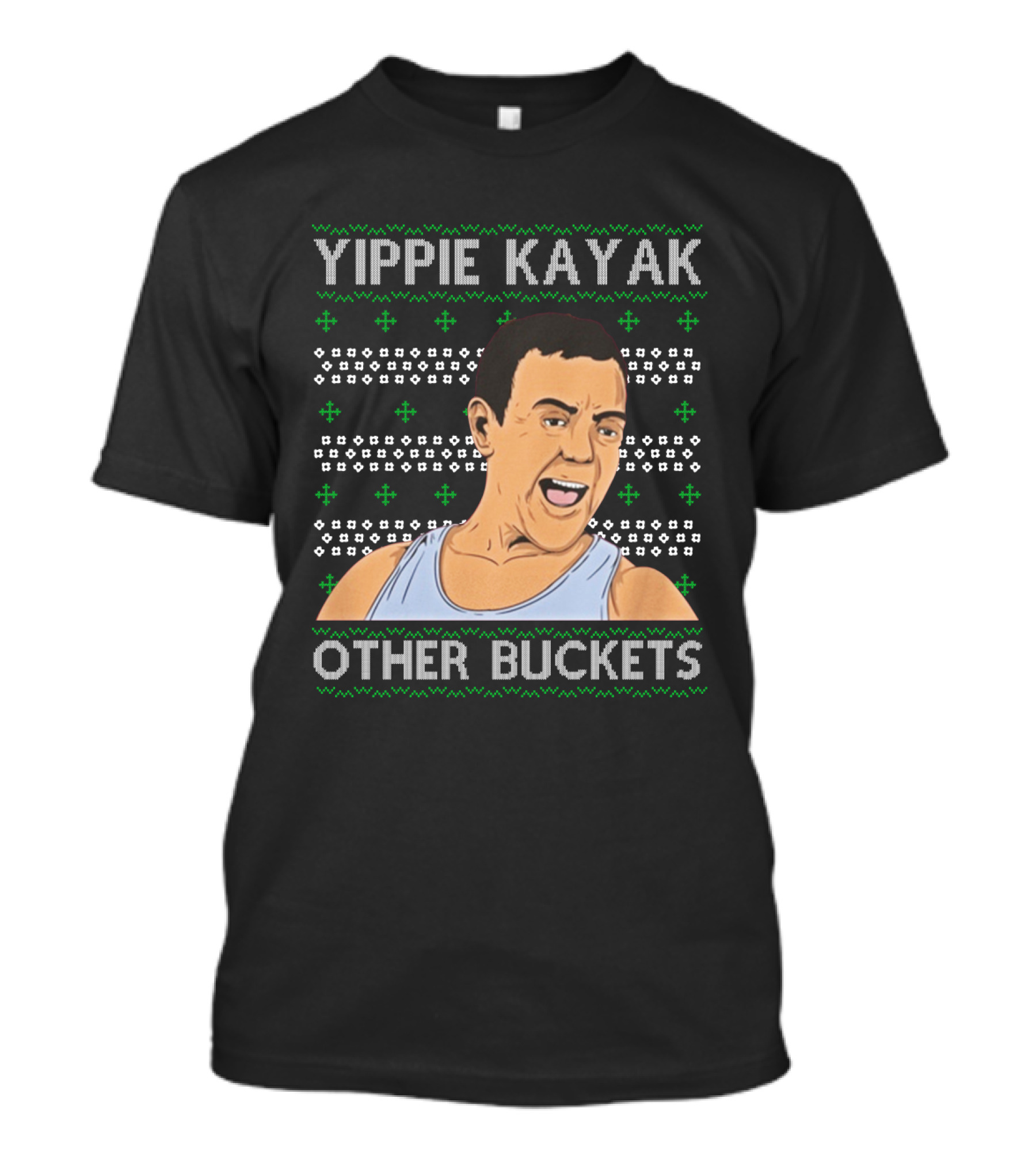 Yippie Kayak Other Buckets Christmas Sweater Bruce T-Shirt