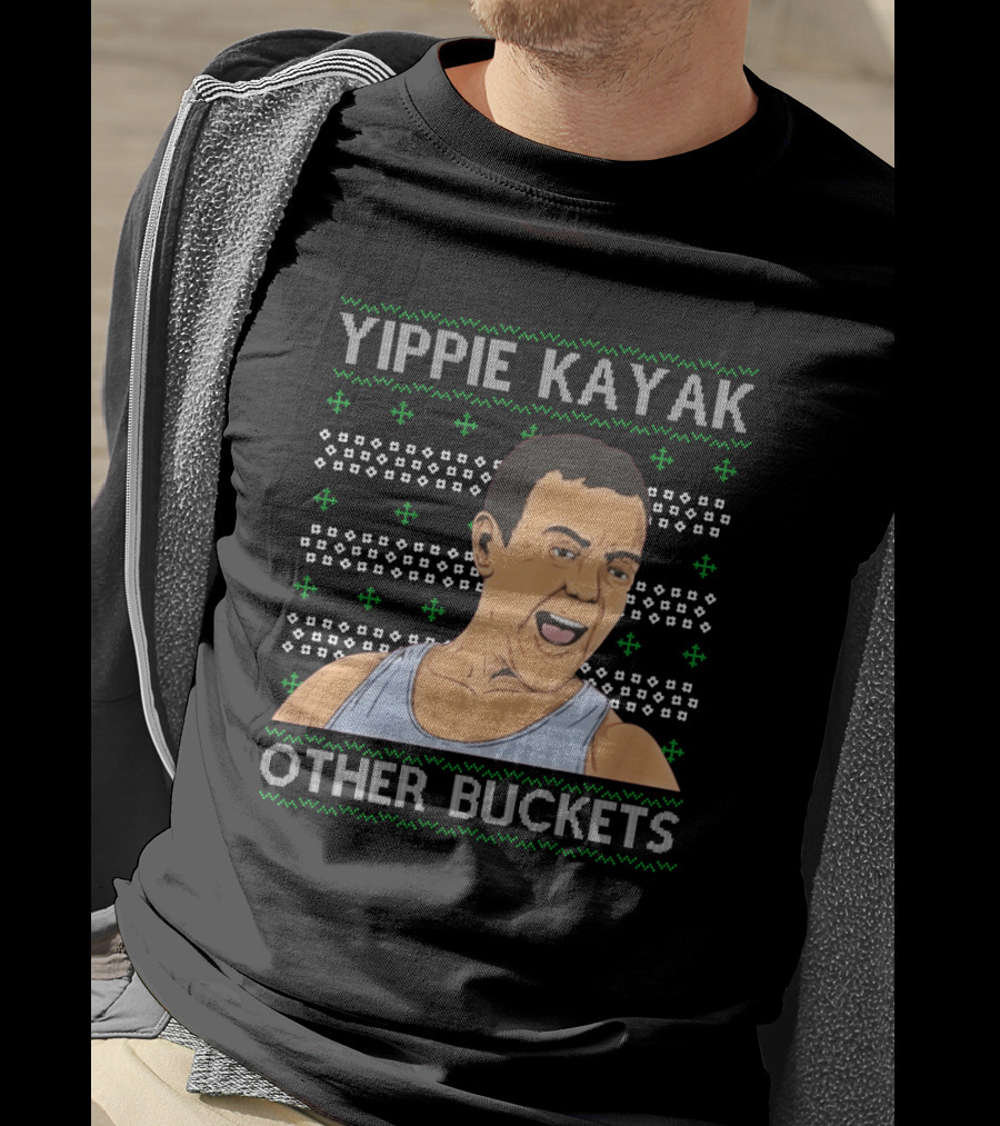 Yippie Kayak Other Buckets Christmas Sweater Bruce T-Shirt