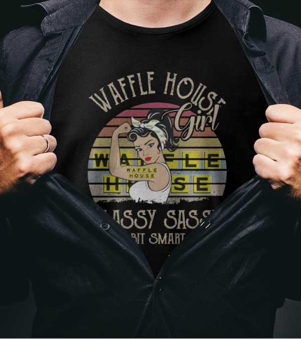 Waffle House Girl Classy Sassy And A Bit Smart Assy Rosie The Riveter Style Vintage Retro T-Shirt