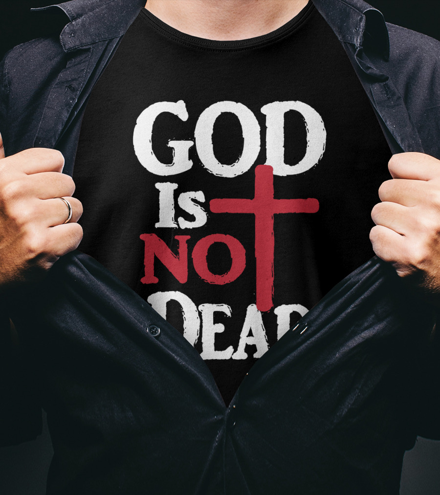 God Is Not Dead Cross Christian Faith T-Shirt