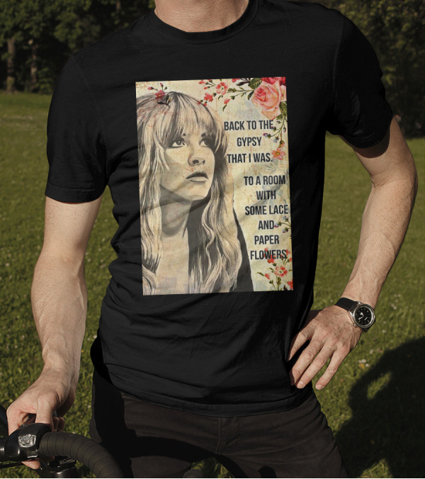 Back To The Gypsy That I Was To A Room With Some Lace And Paper Flowers T-Shirt