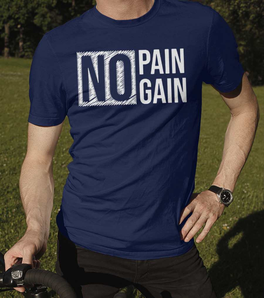 No Pain No Gain T-Shirt
