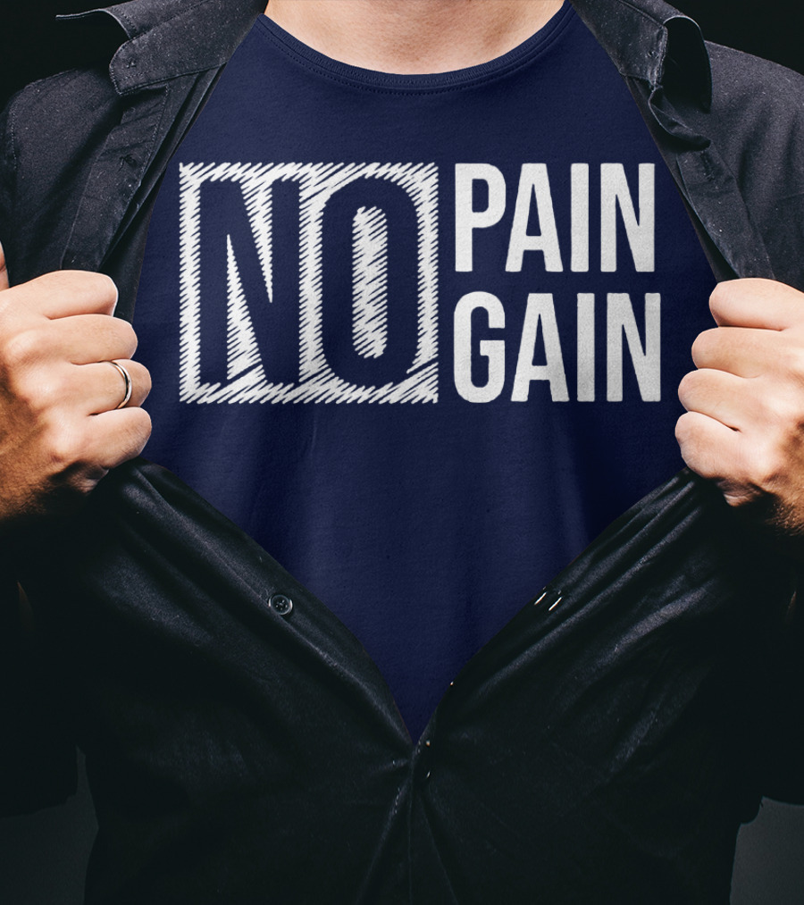 No Pain No Gain T-Shirt