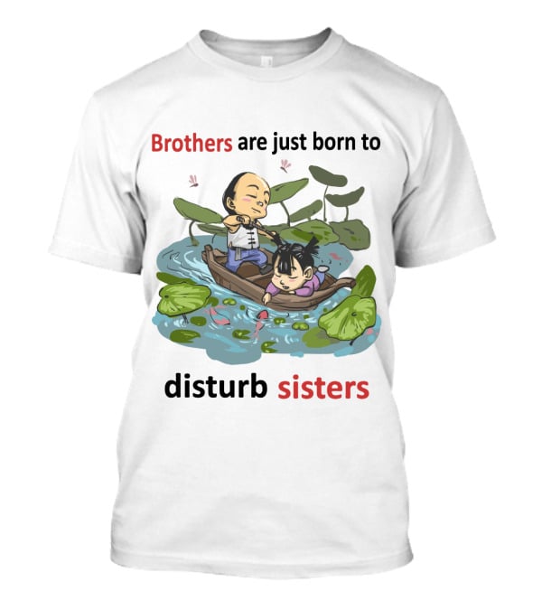 Brothers Are Just Born To Disturb Sisters In A Boat Among Lily Pads And Fish T-Shirt