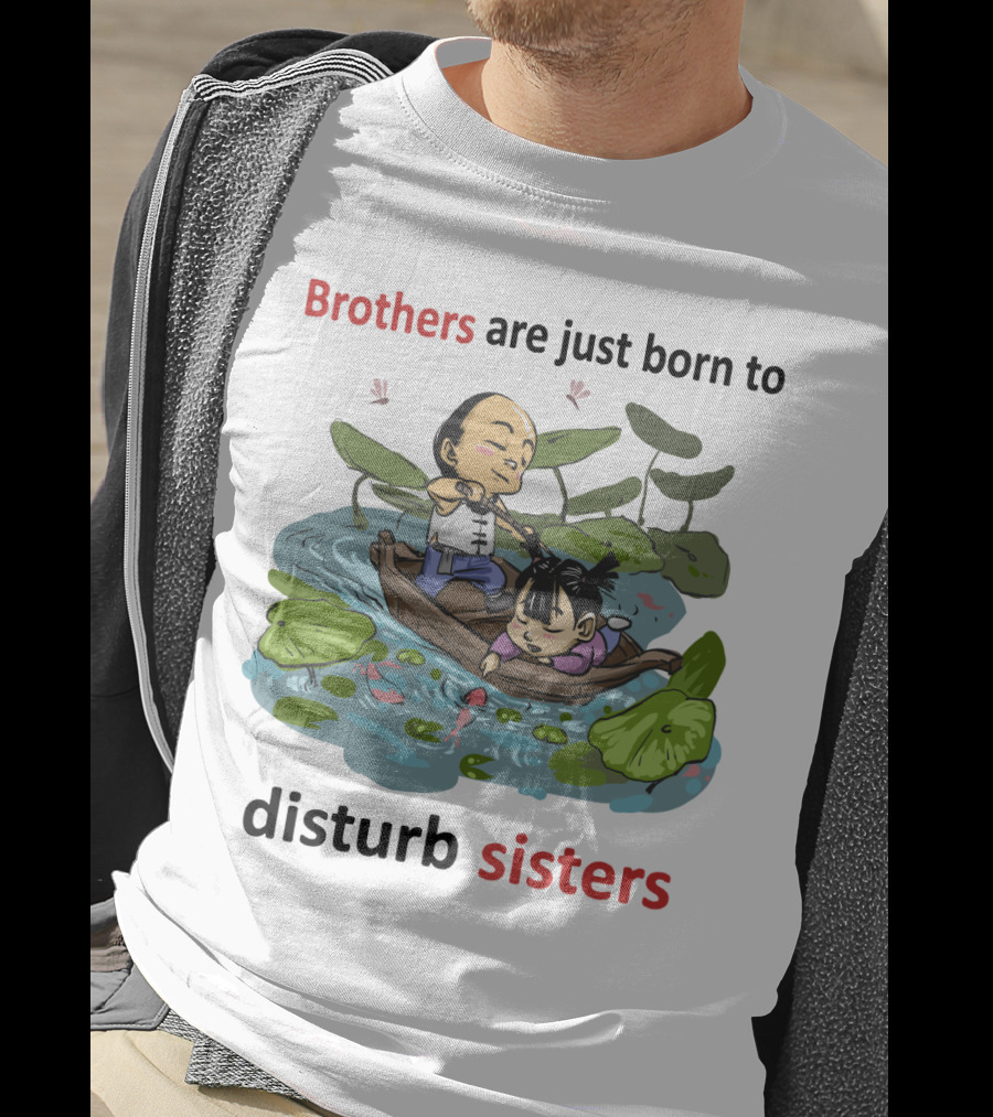 Brothers Are Just Born To Disturb Sisters In A Boat Among Lily Pads And Fish T-Shirt