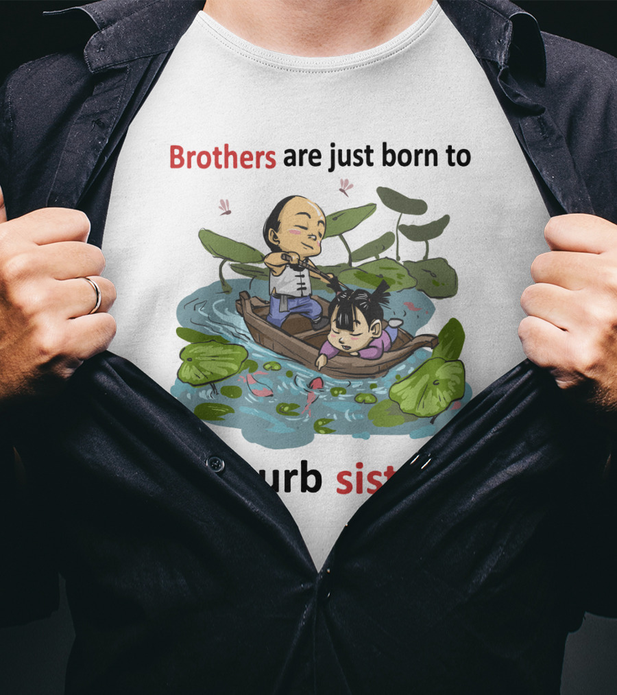Brothers Are Just Born To Disturb Sisters In A Boat Among Lily Pads And Fish T-Shirt