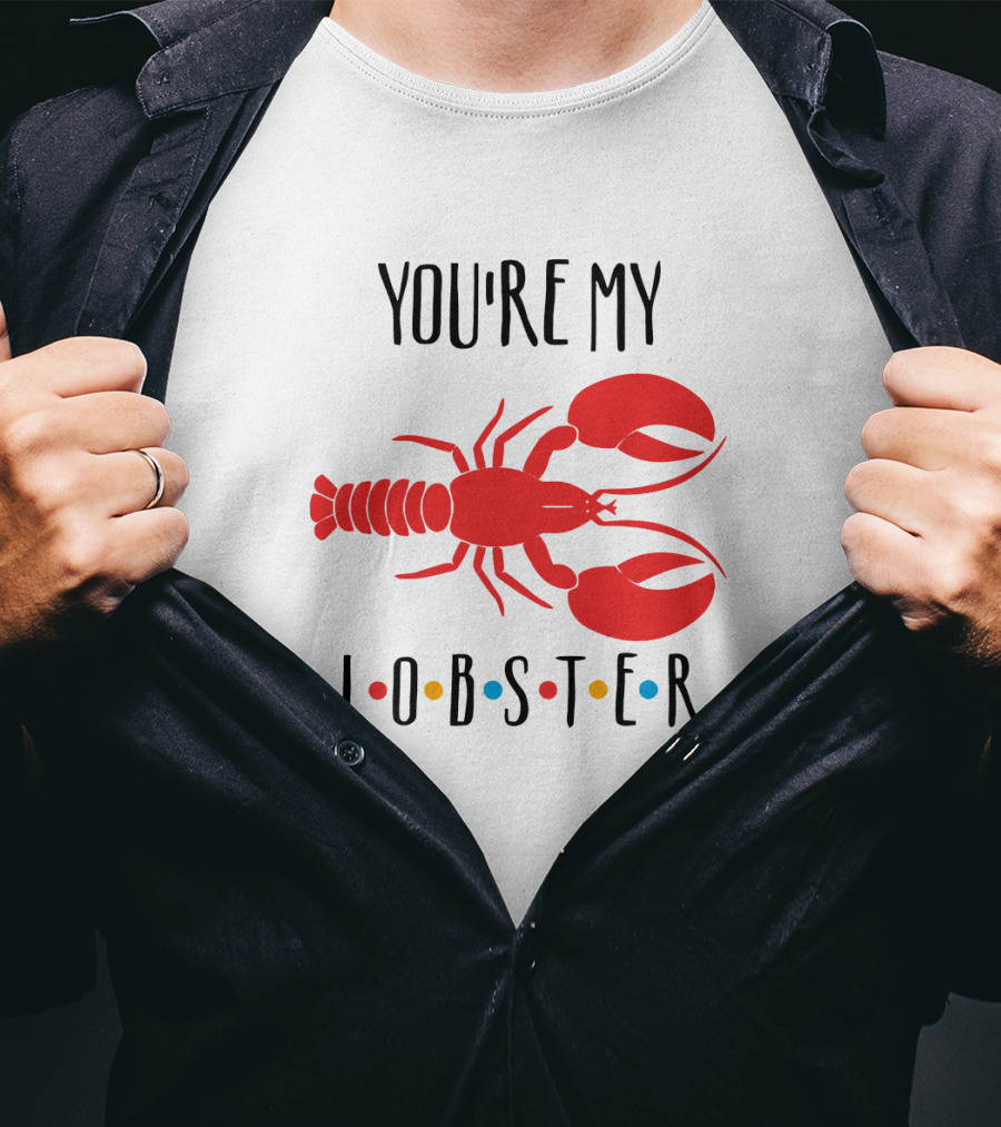 You're My Lobster Friends Inspired Red Lobster T-Shirt