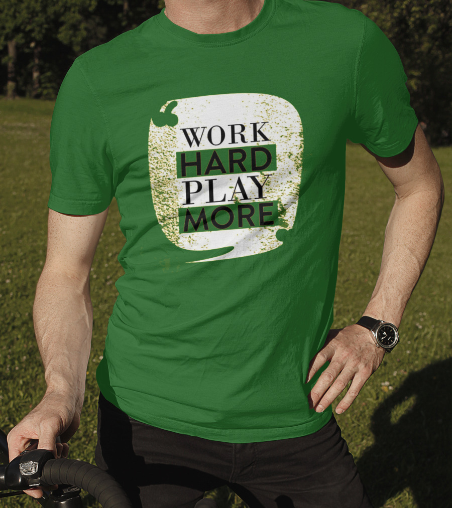 WORK HARD PLAY MORE Green Grunge T-Shirt
