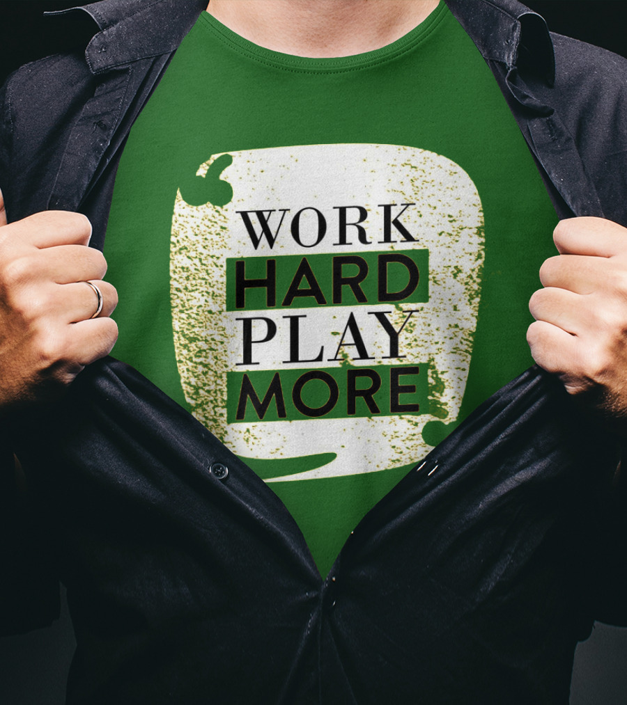 WORK HARD PLAY MORE Green Grunge T-Shirt