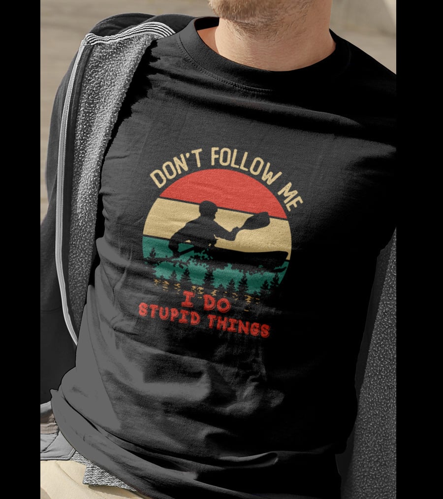 Don’t Follow ME I Do Stupid Things Canoeing Vintage Style Paddle T-Shirt