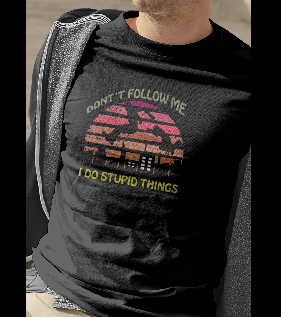 Don't Follow Me I Do Stupid Things Parkour Silhouette Skyline Scene T-Shirt