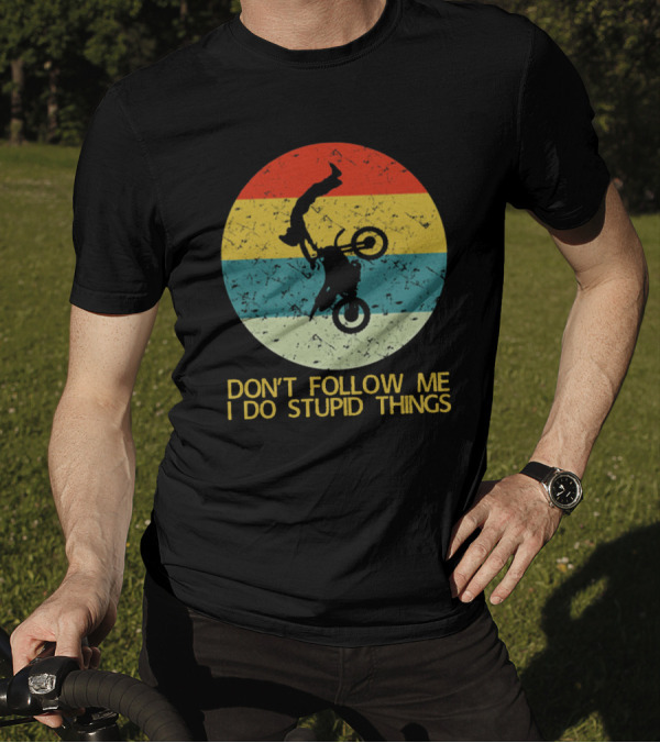 Don't Follow Me I Do Stupid Things Motorcycle Retro T-Shirt