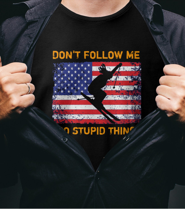Don't Follow Me I Do Stupid Things Snowboarding American Flag Ski Jumper T-Shirt