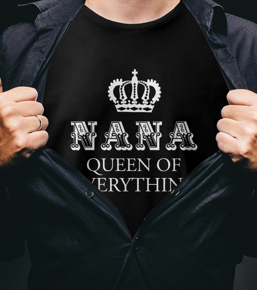 Nana Crown Queen Of Everything T-Shirt