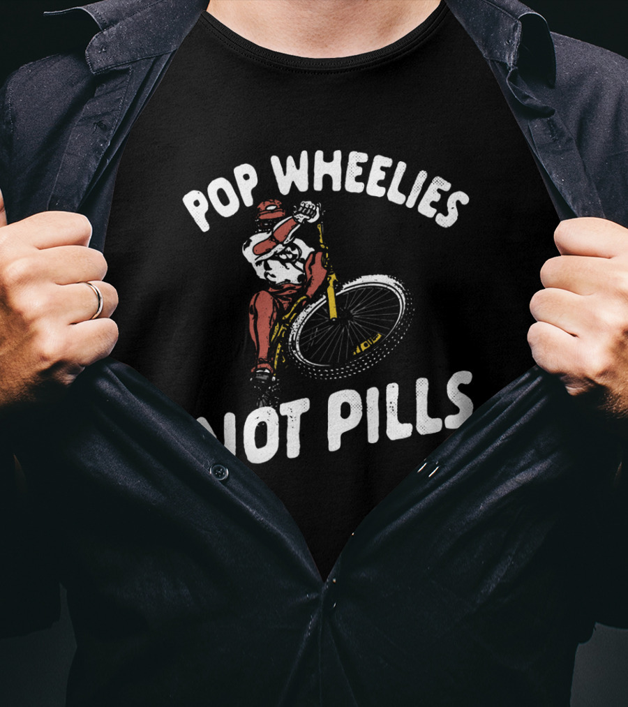 Pop Wheelies Not Pills Biker Street T-Shirt
