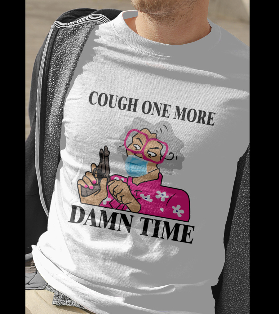 Madea Cough One More Damn Time Masked Character With Gun T-Shirt