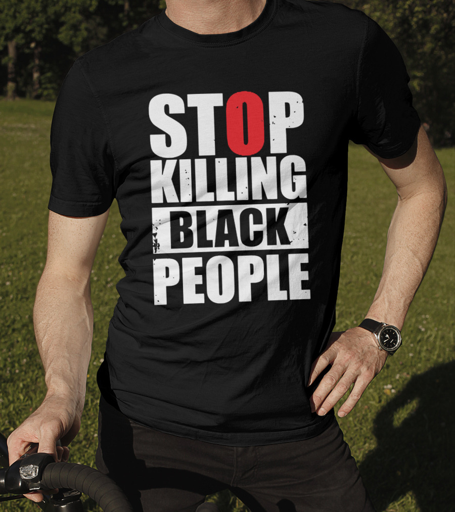 Stop Killing Black People T-Shirt