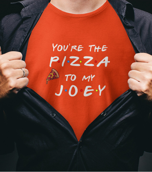 You're The Pizza To My Joey Friends Inspired Text With Slice And Dots T-Shirt