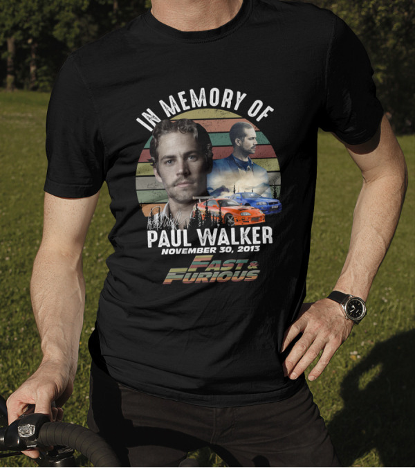 In Memory Of Paul Walker November 30, 2013 Fast And Furious T-Shirt
