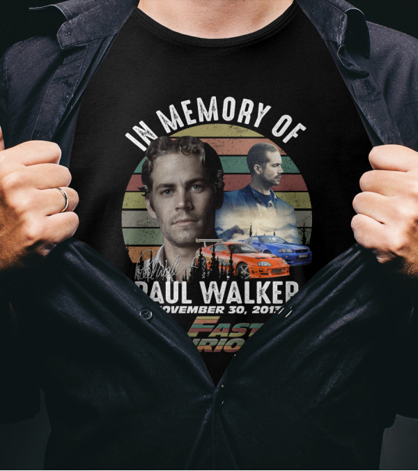 In Memory Of Paul Walker November 30, 2013 Fast And Furious T-Shirt