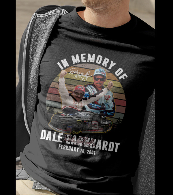 In Memory Of Dale Earnhardt February 18 2001 NASCAR Racing Legend Signature And Iconic Goodwrench Car T-Shirt